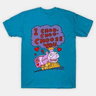 I Choo Choo Choose You Quote T-Shirt